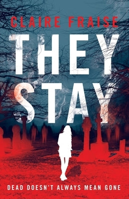 They Stay: A Suspenseful Young Adult Supernatural Mystery by Fraise, Claire