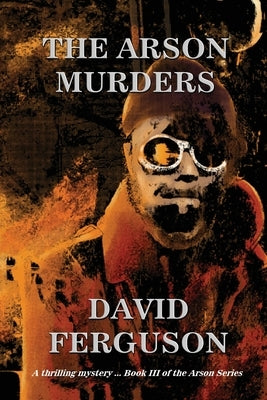 The Arson Murders by Ferguson, David