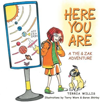 Here You Are: A Tye & Zak Adventure by Willis, Terria