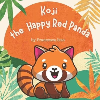 Koji the Happy Red Panda by Izzo, Francesca