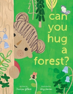 Can You Hug a Forest? by Gilbert, Frances