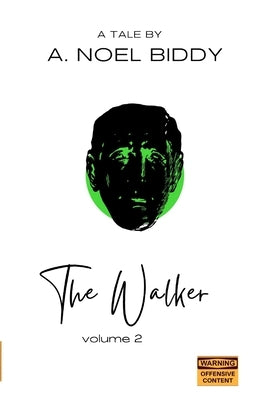 The Walker - Volume 2 by Biddy, A. Noel