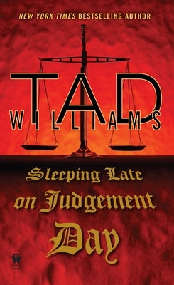 Sleeping Late on Judgement Day by Williams, Tad