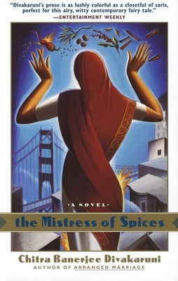 The Mistress of Spices by Divakaruni, Chitra Banerjee