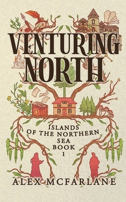 Venturing North: A spicy autumnal cozy fantasy romance by McFarlane, Alex