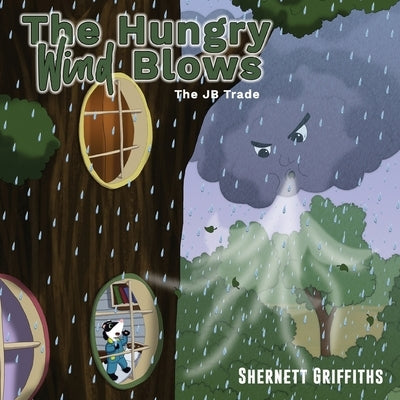 The Hungry Wind Blows: The JB Trade by Griffiths, Shernett