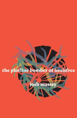 The Plotline Bomber of Innisfree by Massey, Josh