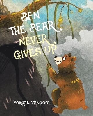 Ben the Bear Never Gives Up by Vangool, Morgan