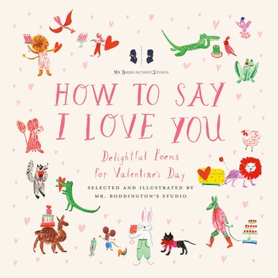 Mr. Boddington's Studio: How to Say I Love You: Delightful Poems for Valentine's Day by MR Boddington's Studio