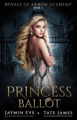 Princess Ballot: A Dark College Romance by Eve, Jaymin