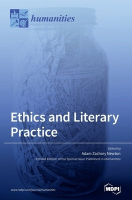 Ethics and Literary Practice by Newton, Adam Zachary