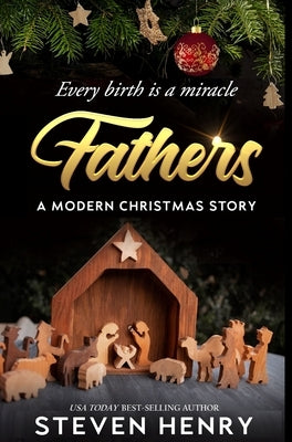 Fathers: A Modern Christmas Story by Henry, Steven