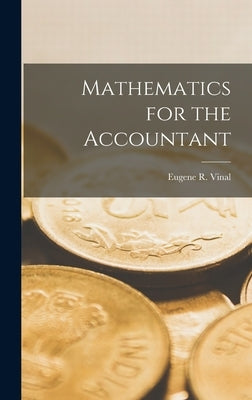 Mathematics for the Accountant by Vinal, Eugene R.