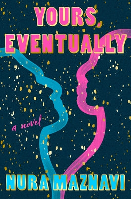 Yours, Eventually by Maznavi, Nura