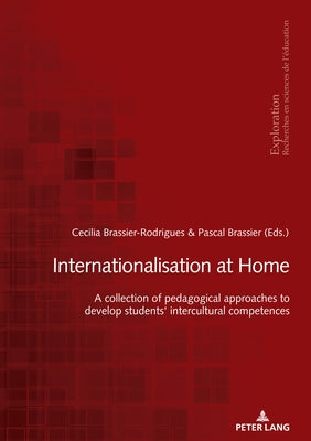 Internationalisation at Home: A Collection of Pedagogical Approaches to Develop Students' Intercultural Competences by Brassier-Rodrigues, Cécilia