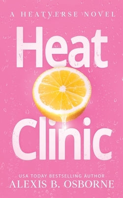 Heat Clinic by Osborne, Alexis B.