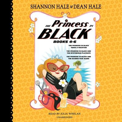 The Princess in Black, Books 4-6: The Princess in Black Takes a Vacation; The Princess in Black and the Mysterious Playdate; The Princess in Black and by Hale, Shannon