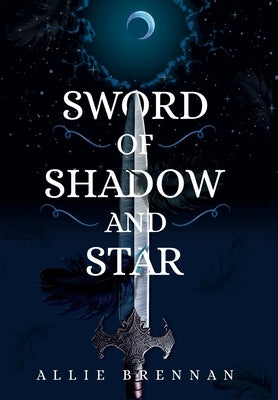 Sword of Shadow and Star by Brennan, Allie