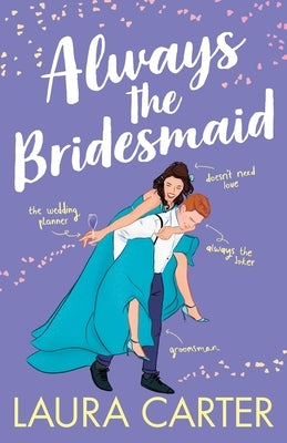 Always the Bridesmaid by Carter, Laura