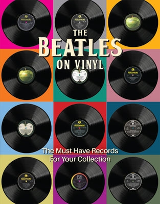 The Beatles on Vinyl: The Must Have Records for Your Collection by Chrisp, Peter