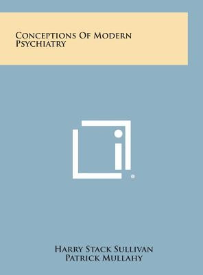 Conceptions of Modern Psychiatry by Sullivan, Harry Stack