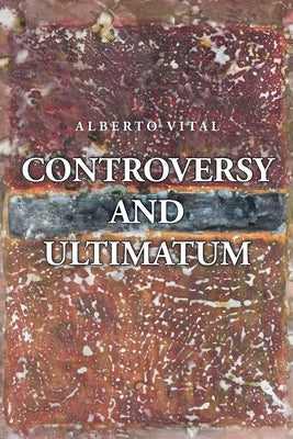 Controversy and Ultimatum by Vital, Alberto