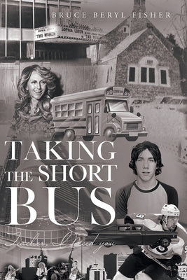 Taking the Short Bus: Teacher, I Need You by Fisher, Bruce Beryl