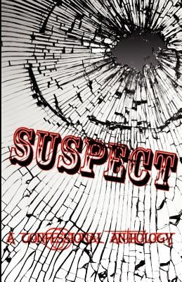 Suspect: A Confessional Anthology by James, Tl