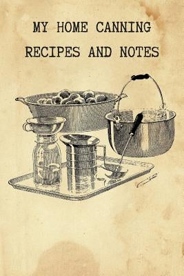 My Home Canning Recipes and Notes: Write and Save Your Favorite Canning Recipes by Press, Rainbow Cloud