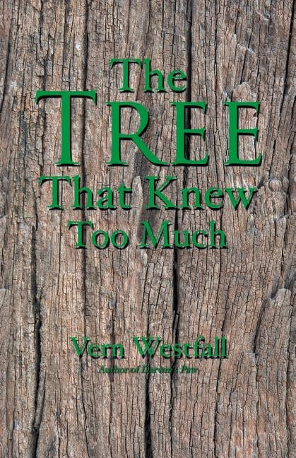 The Tree That Knew Too Much by Westfall, Vern