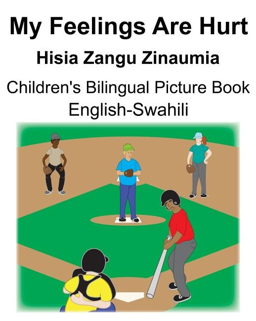 English-Swahili My Feelings Are Hurt/Hisia Zangu Zinaumia Children's Bilingual Picture Book by Carlson, Suzanne