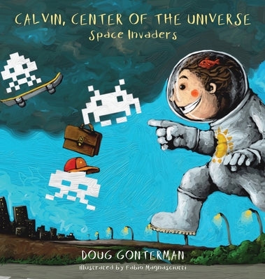 Calvin, Center of the Universe - Space Invaders by Gonterman, Doug