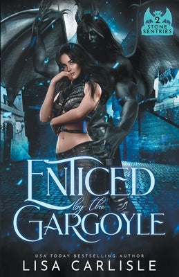 Enticed by the Gargoyle by Carlisle, Lisa