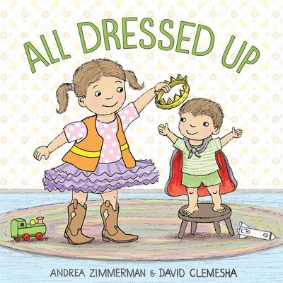 All Dressed Up by Zimmerman, Andrea