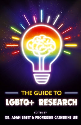 The Guide to LGBTQ+ Research by Brett, Adam