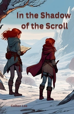 In the Shadow of the Scroll by Lee, Colton