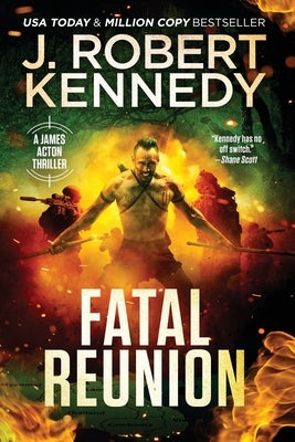 Fatal Reunion by Kennedy, J. Robert