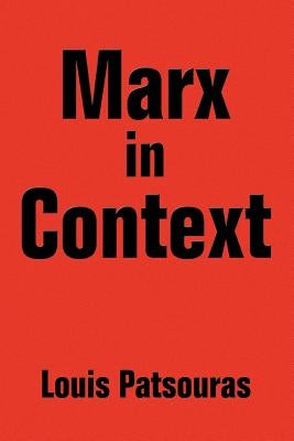 Marx in Context by Patsouras, Louis