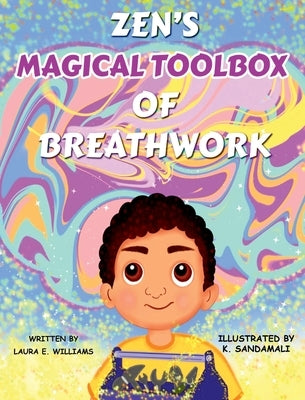 Zen's Magical Toolbox of Breathwork by Williams, Laura E.