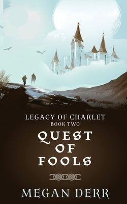 Quest of Fools by Derr, Megan