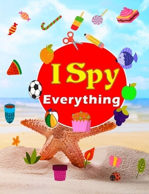 I Spy Everything: A Fun Guessing Game- Picture Riddles Activity Book For Kids Ages 6-8 - Search & Find & Counting Numbers by Sinan, Ahmad