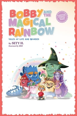 Bobby and the Magical Rainbow by H, Sety