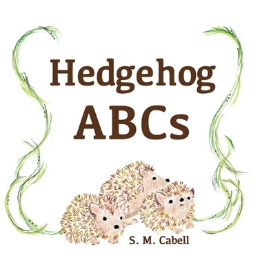 Hedgehog ABCs by Cabell, S. M.