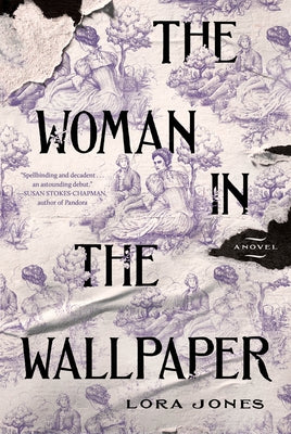 The Woman in the Wallpaper by Jones, Lora