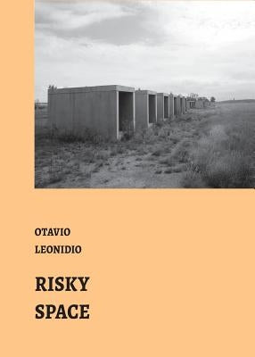 Risky Spaces: essays by Otávio Leonídeo by Leonídeo, Otávio