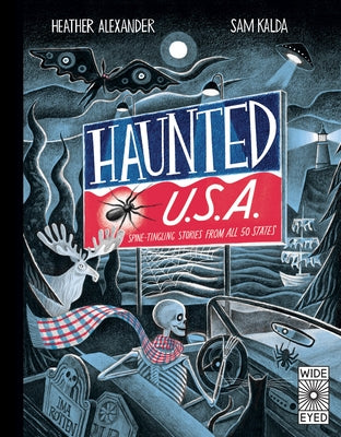 Haunted USA: Spine-Tingling Stories from the Land of the Really, Really Brave by Alexander, Heather