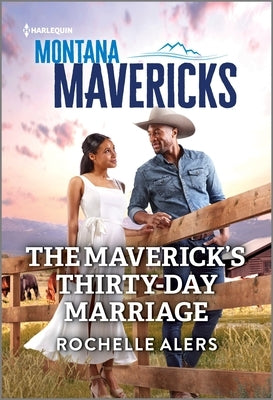 The Maverick's Thirty-Day Marriage by Alers, Rochelle