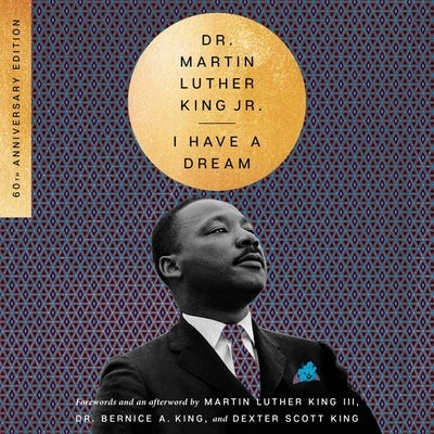 I Have a Dream - 60th Anniversary Edition by King, Martin Luther