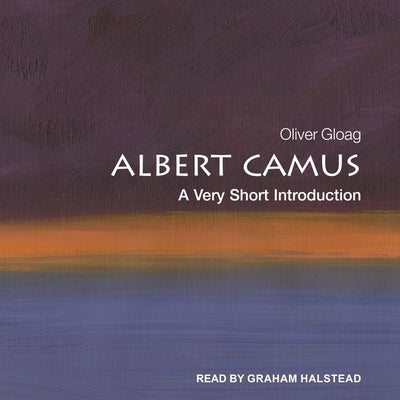 Albert Camus: A Very Short Introduction by Gloag, Oliver