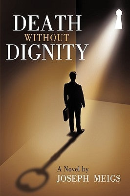 Death Without Dignity by Meigs, Joseph